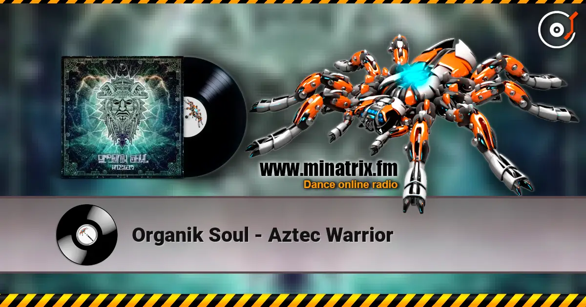 Organik Soul - Aztec Warrior online in hoher Qualität hören | Minatrix.FM