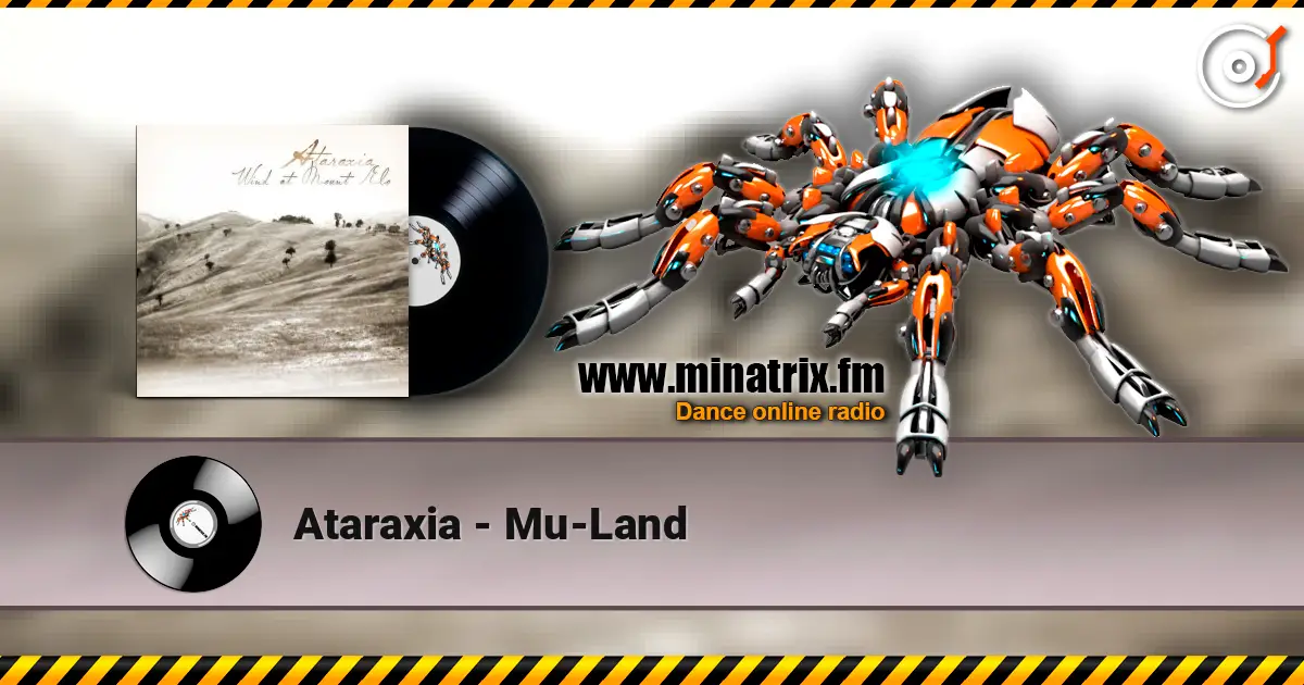 Ataraxia - Mu-Land online in hoher Qualität hören | Minatrix.FM