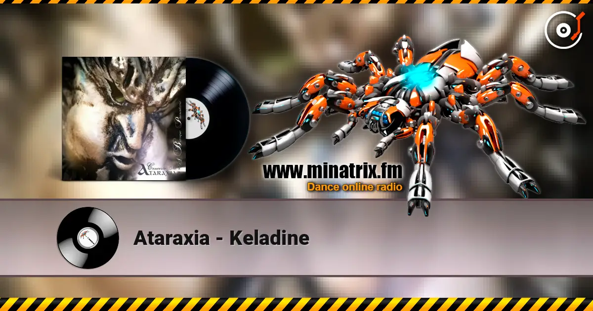 Ataraxia - Keladine online in hoher Qualität hören | Minatrix.FM