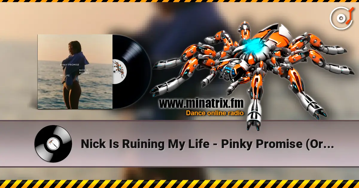 Nick Is Ruining My Life - Pinky Promise (Original Mix) online in hoher Qualität hören | Minatrix.FM