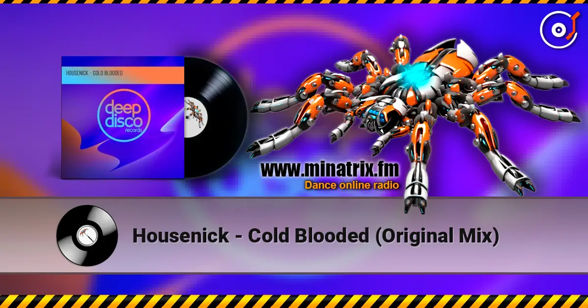 Housenick - Cold Blooded (Original Mix) online in hoher Qualität hören | Minatrix.FM
