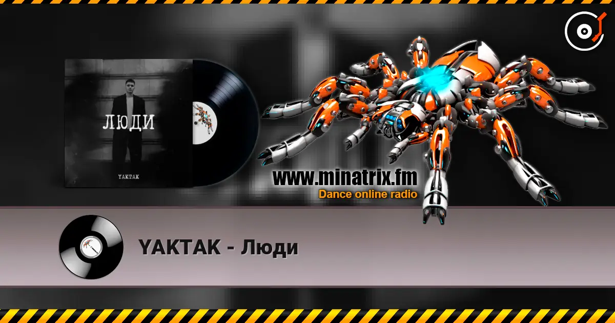 YAKTAK - Люди online in hoher Qualität hören | Minatrix.FM
