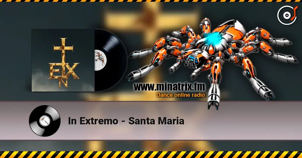 In Extremo - Santa Maria online in hoher Qualität hören | Minatrix.FM