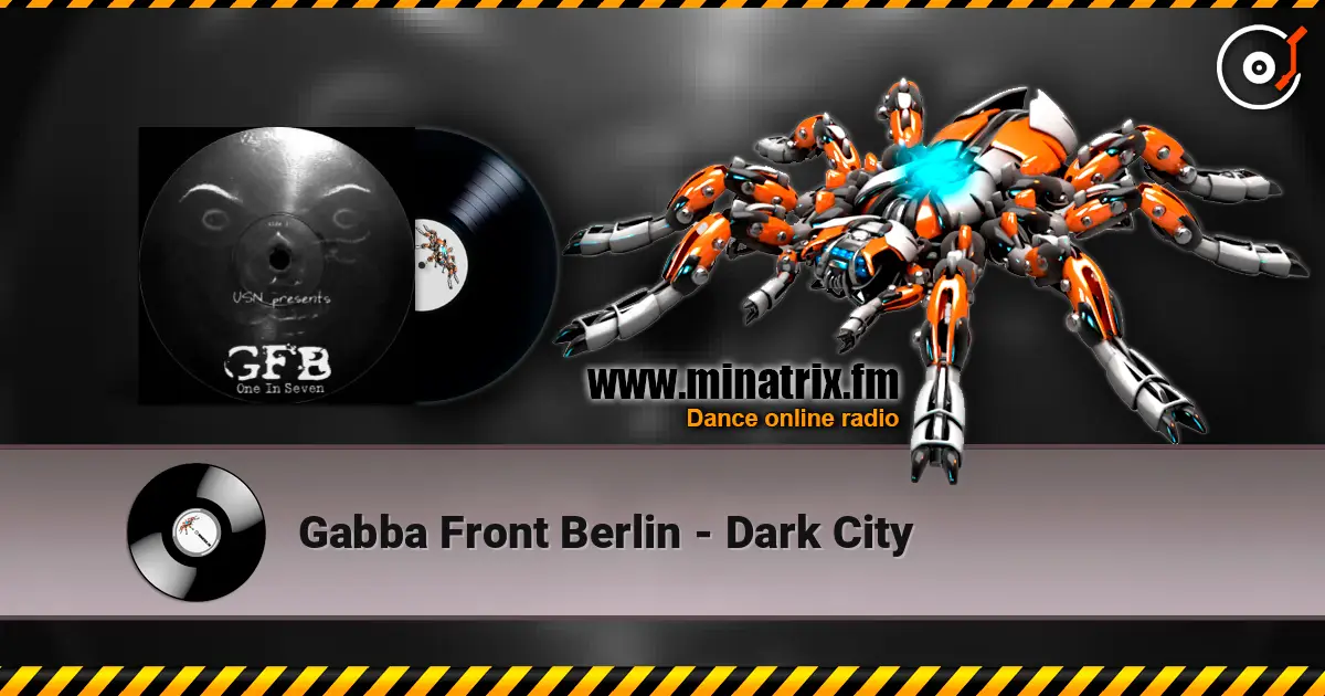 Gabba Front Berlin - Dark City online in hoher Qualität hören | Minatrix.FM