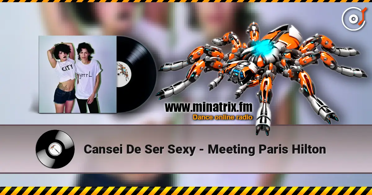 Cansei De Ser Sexy - Meeting Paris Hilton online in hoher Qualität hören | Minatrix.FM