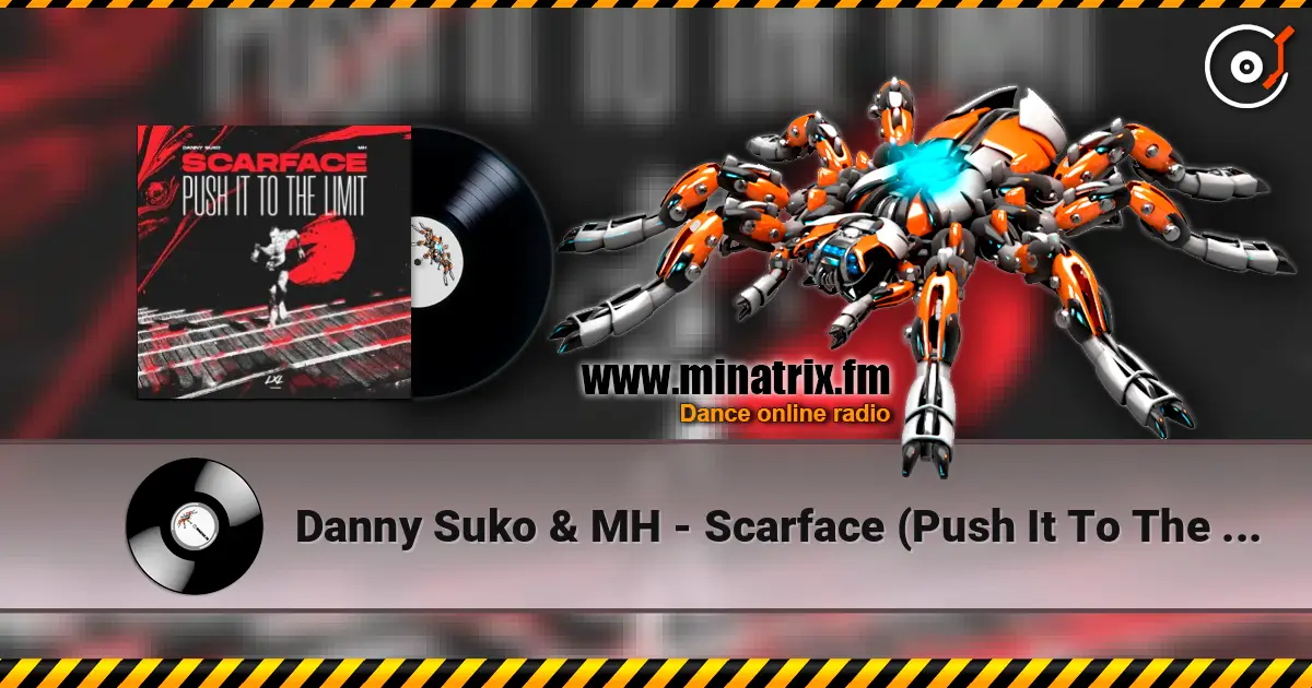 Danny Suko & MH - Scarface (Push It To The Limit) online in hoher Qualität hören | Minatrix.FM