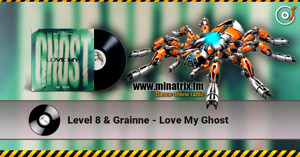Level 8 & Grainne - Love My Ghost online in hoher Qualität hören | Minatrix.FM
