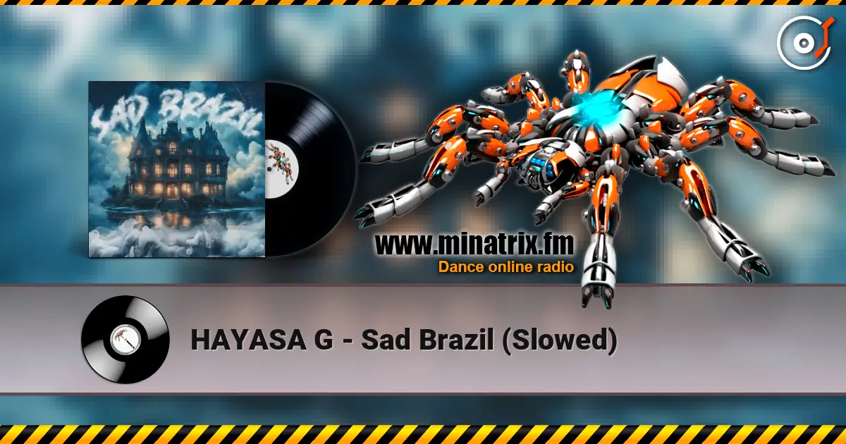 HAYASA G - Sad Brazil (Slowed) online in hoher Qualität hören | Minatrix.FM