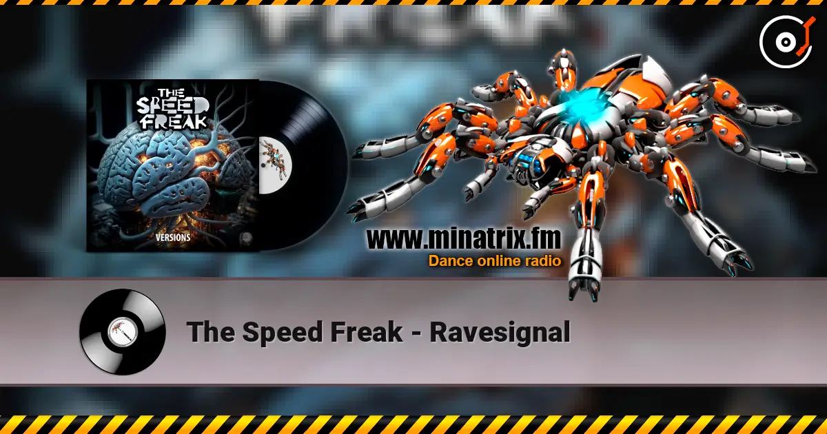 The Speed Freak - Ravesignal online in hoher Qualität hören | Minatrix.FM