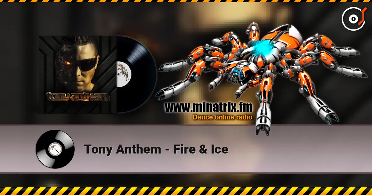 Tony Anthem - Fire & Ice online in hoher Qualität hören | Minatrix.FM