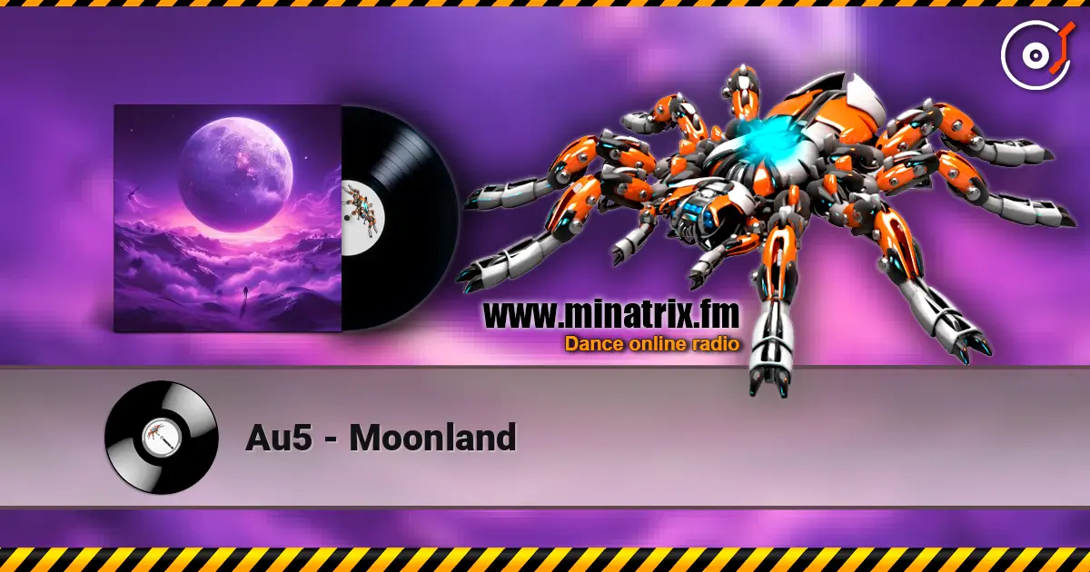 Au5 - Moonland online in hoher Qualität hören | Minatrix.FM