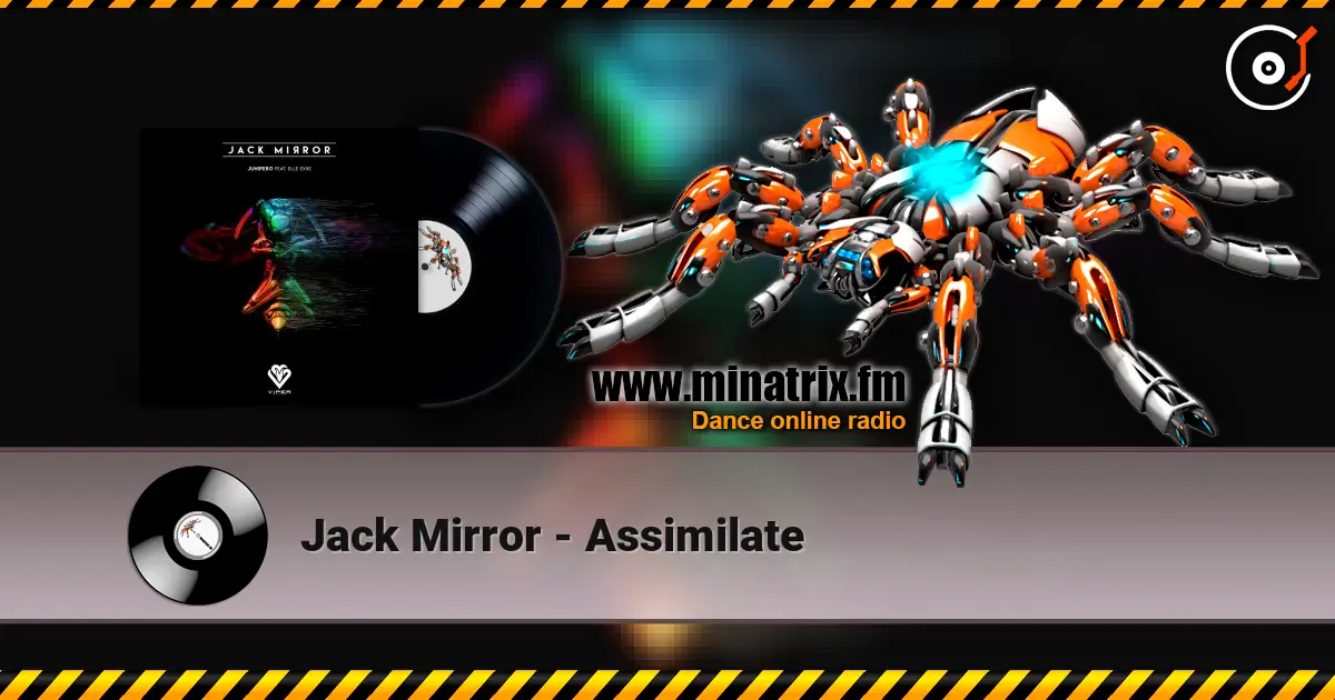 Jack Mirror - Assimilate online in hoher Qualität hören | Minatrix.FM