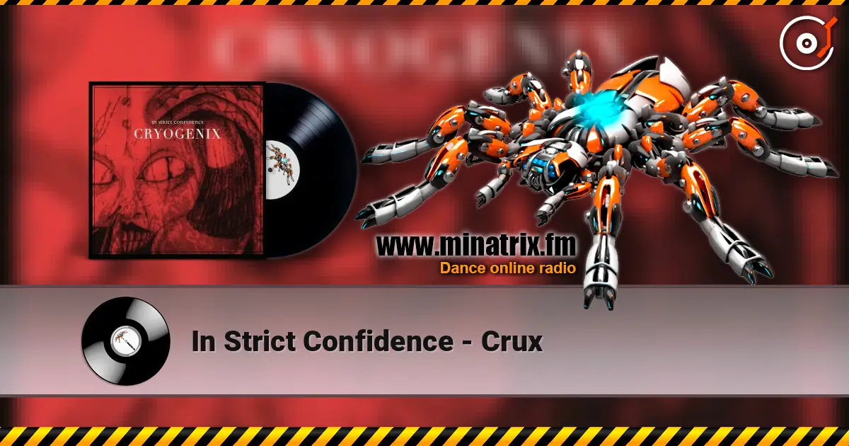In Strict Confidence - Crux online in hoher Qualität hören | Minatrix.FM