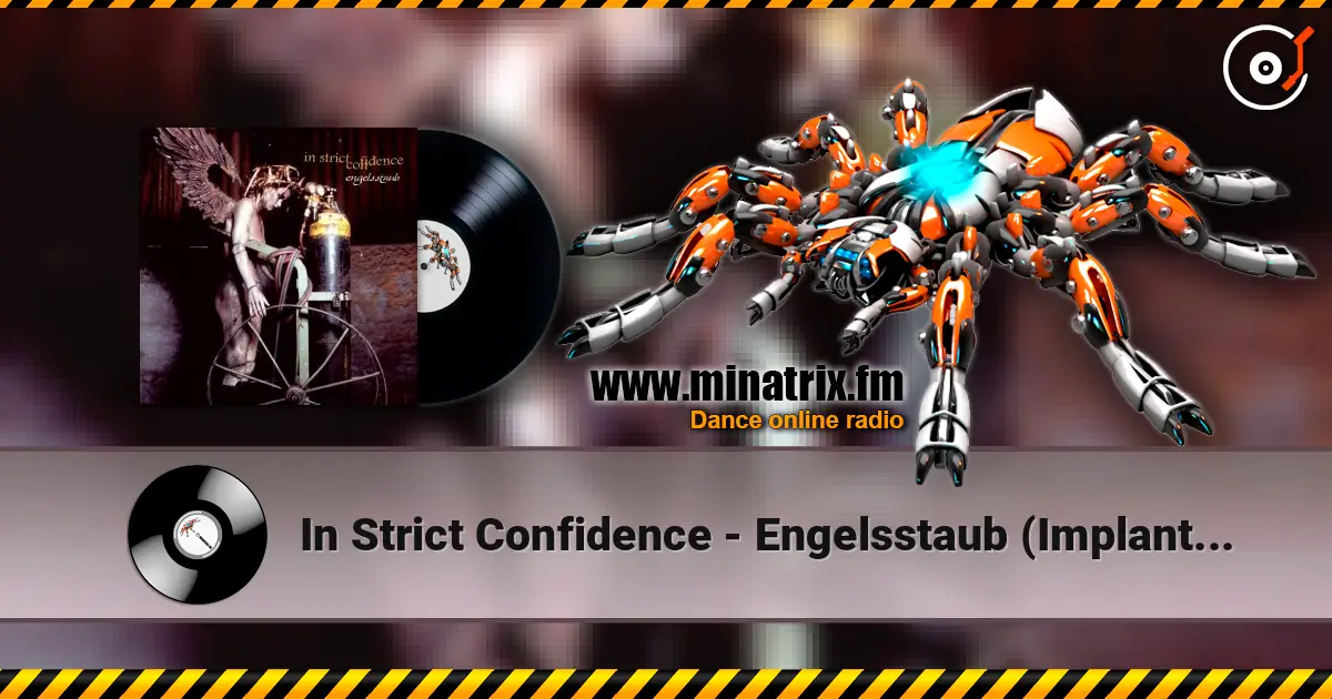 In Strict Confidence - Engelsstaub (Implant Mix) online in hoher Qualität hören | Minatrix.FM