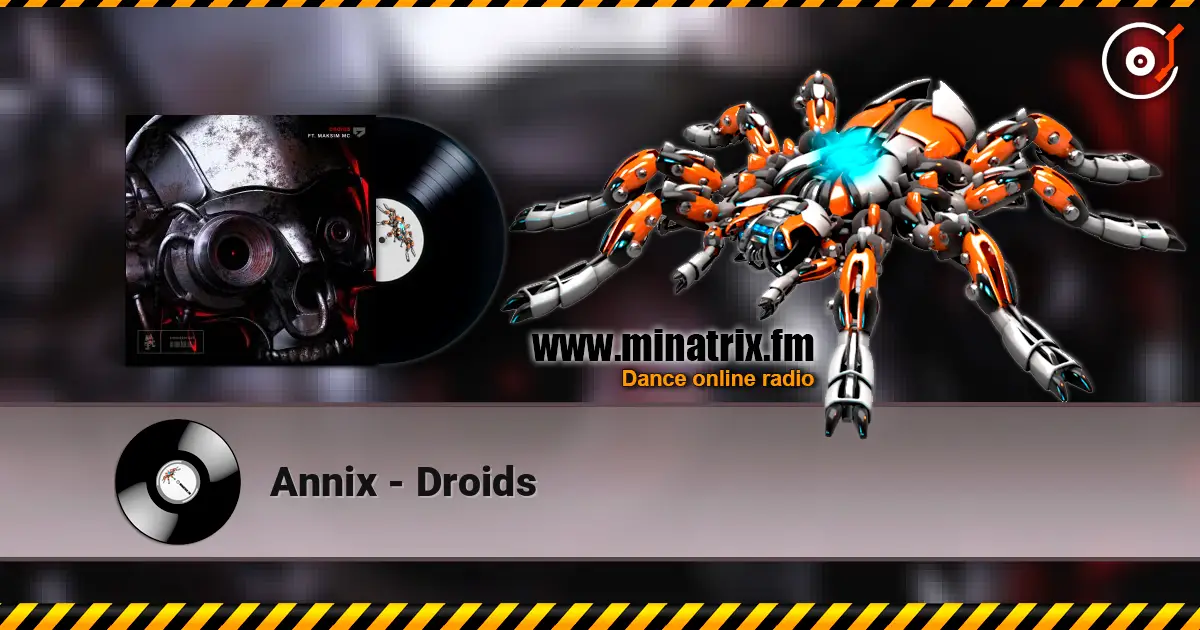 Annix - Droids online in hoher Qualität hören | Minatrix.FM
