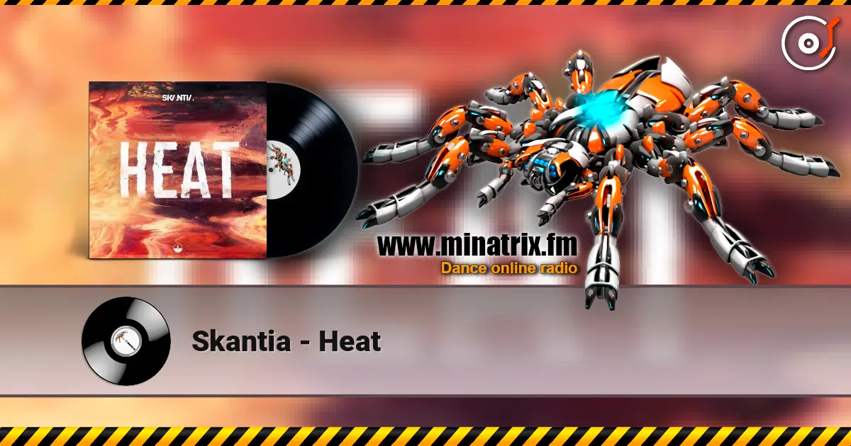 Skantia - Heat online in hoher Qualität hören | Minatrix.FM