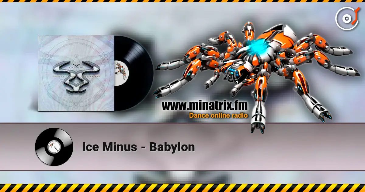Ice Minus - Babylon online in hoher Qualität hören | Minatrix.FM
