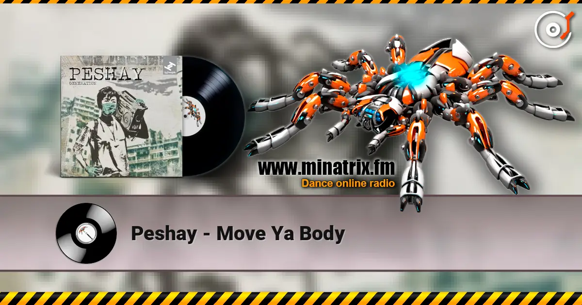 Peshay - Move Ya Body online in hoher Qualität hören | Minatrix.FM