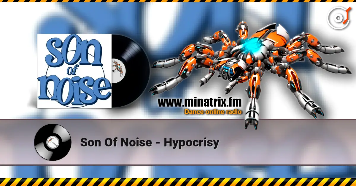 Son Of Noise - Hypocrisy online in hoher Qualität hören | Minatrix.FM