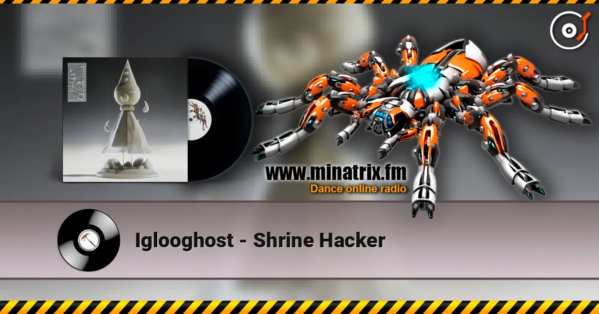 Iglooghost - Shrine Hacker online in hoher Qualität hören | Minatrix.FM