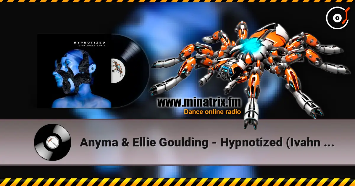 Anyma & Ellie Goulding - Hypnotized (Ivahn Johan Remix) online in hoher Qualität hören | Minatrix.FM