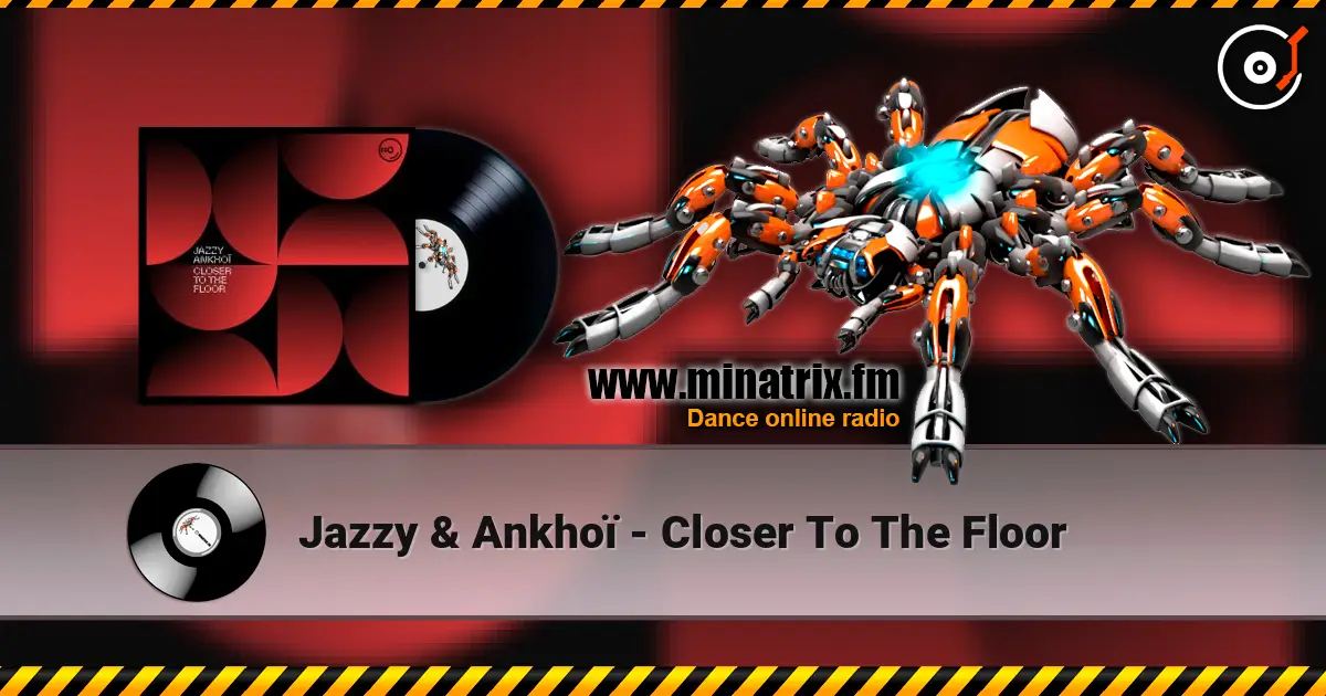 Jazzy & Ankhoï - Closer To The Floor online in hoher Qualität hören | Minatrix.FM