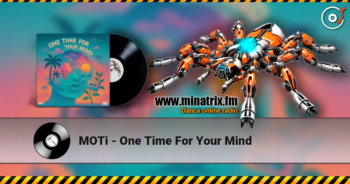 MOTi - One Time For Your Mind online in hoher Qualität hören | Minatrix.FM