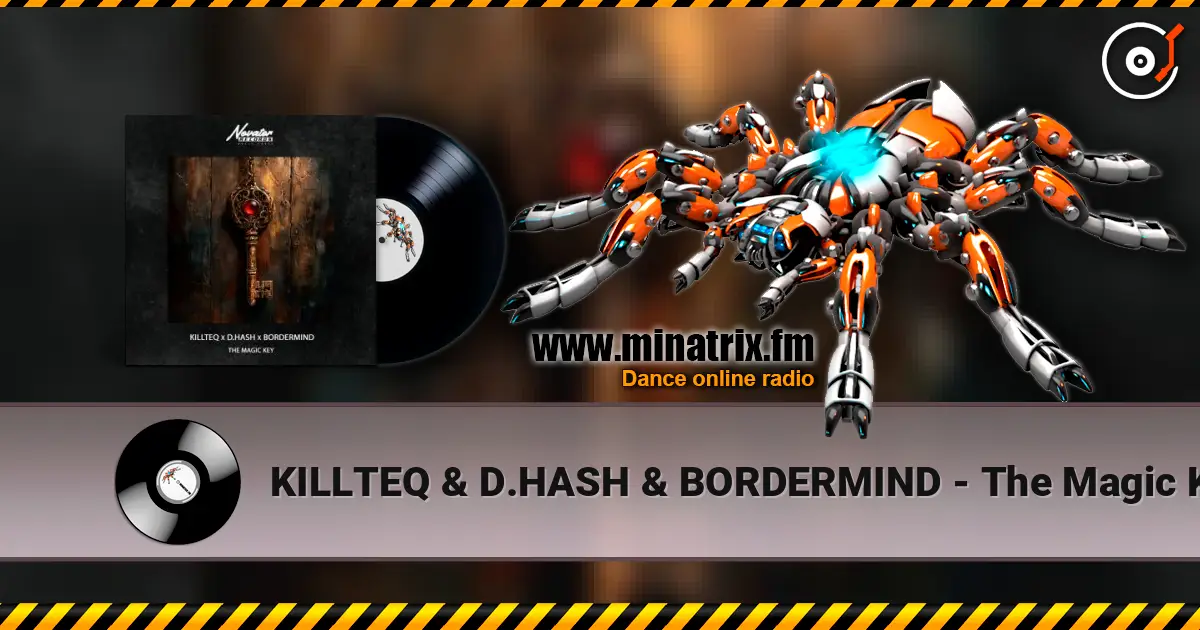 KILLTEQ & D.HASH & BORDERMIND - The Magic Key online in hoher Qualität hören | Minatrix.FM