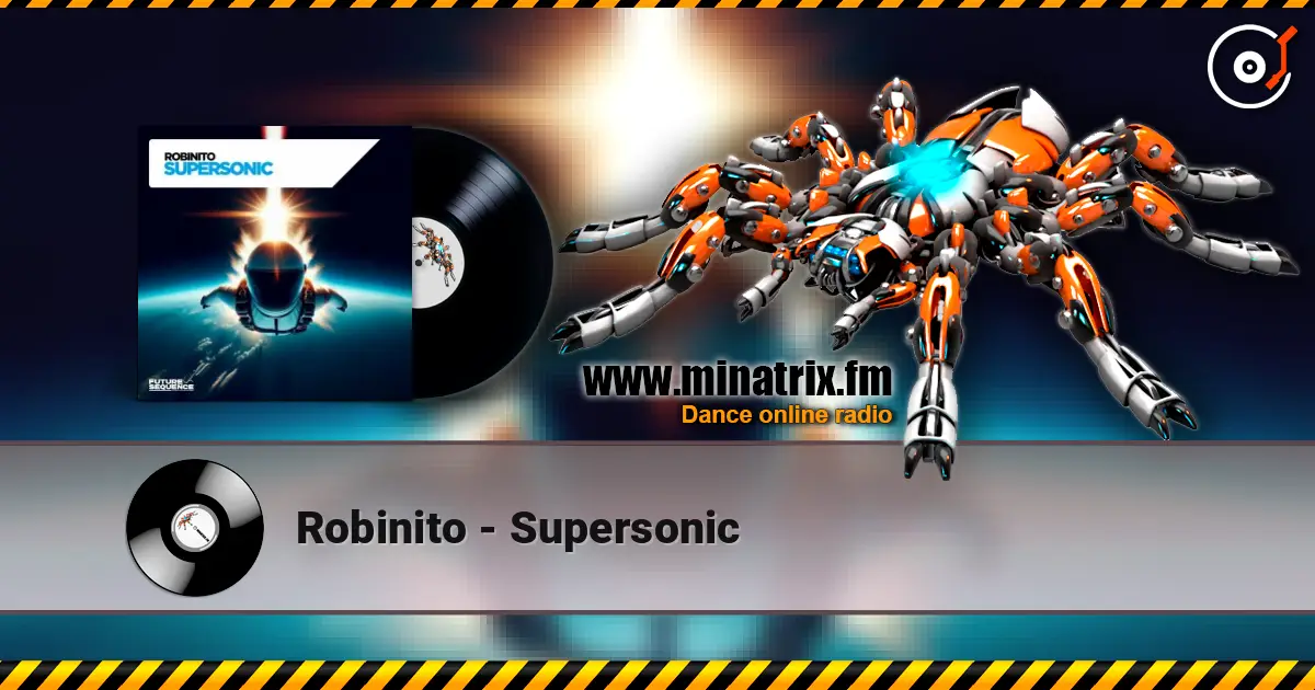 Robinito - Supersonic online in hoher Qualität hören | Minatrix.FM