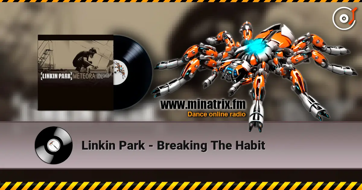 Linkin Park - Breaking The Habit online in hoher Qualität hören | Minatrix.FM