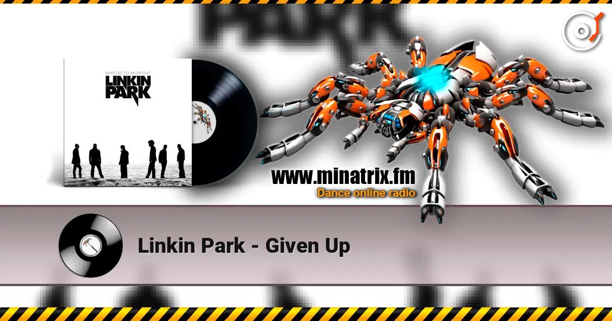 Linkin Park - Given Up online in hoher Qualität hören | Minatrix.FM