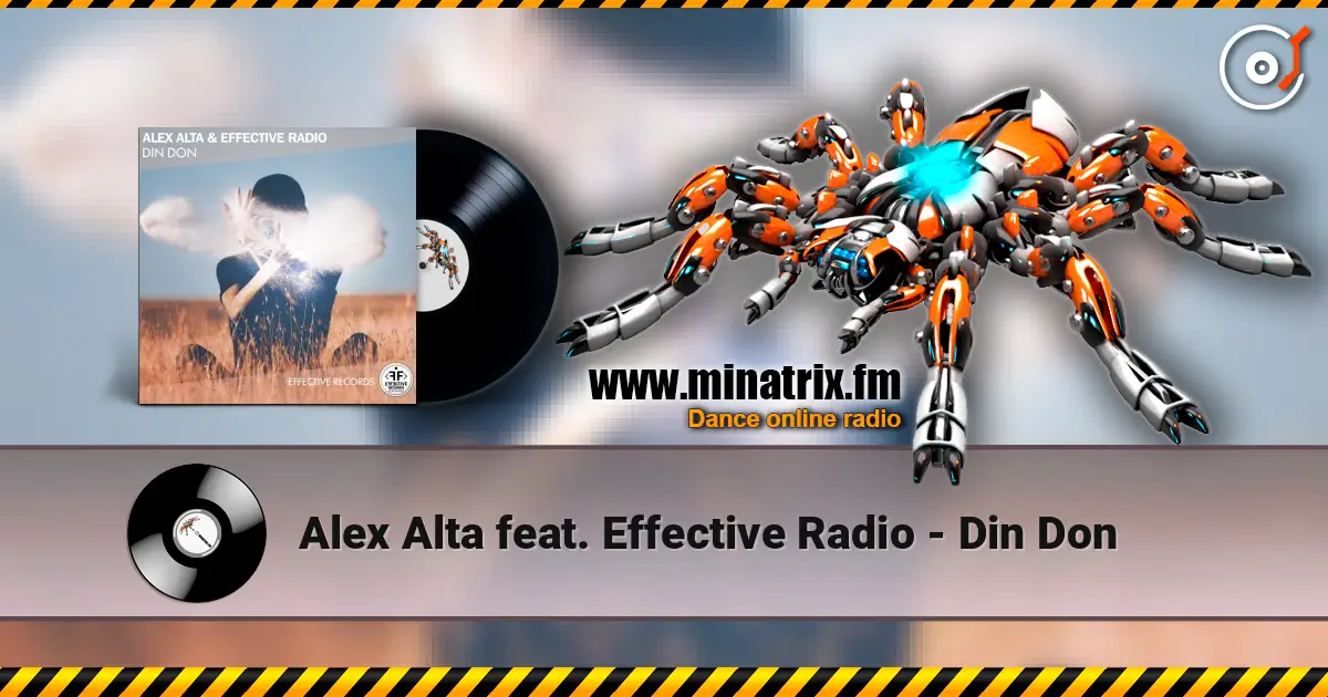 Alex Alta feat. Effective Radio - Din Don online in hoher Qualität hören | Minatrix.FM