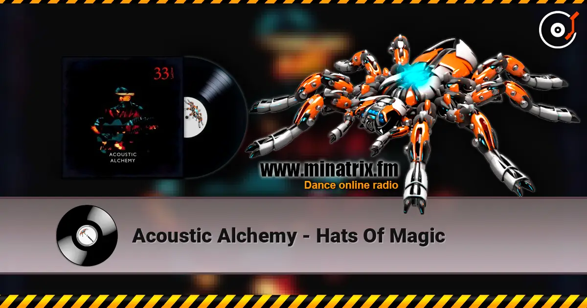 Acoustic Alchemy - Hats Of Magic online in hoher Qualität hören | Minatrix.FM
