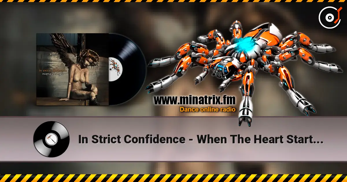 In Strict Confidence - When The Heart Starts To Bleed online in hoher Qualität hören | Minatrix.FM