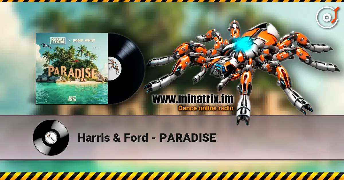 Harris & Ford - PARADISE online in hoher Qualität hören | Minatrix.FM