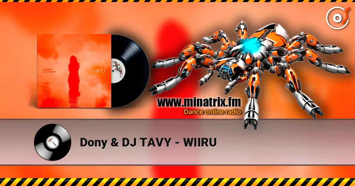 Dony & DJ TAVY - WIIRU online in hoher Qualität hören | Minatrix.FM
