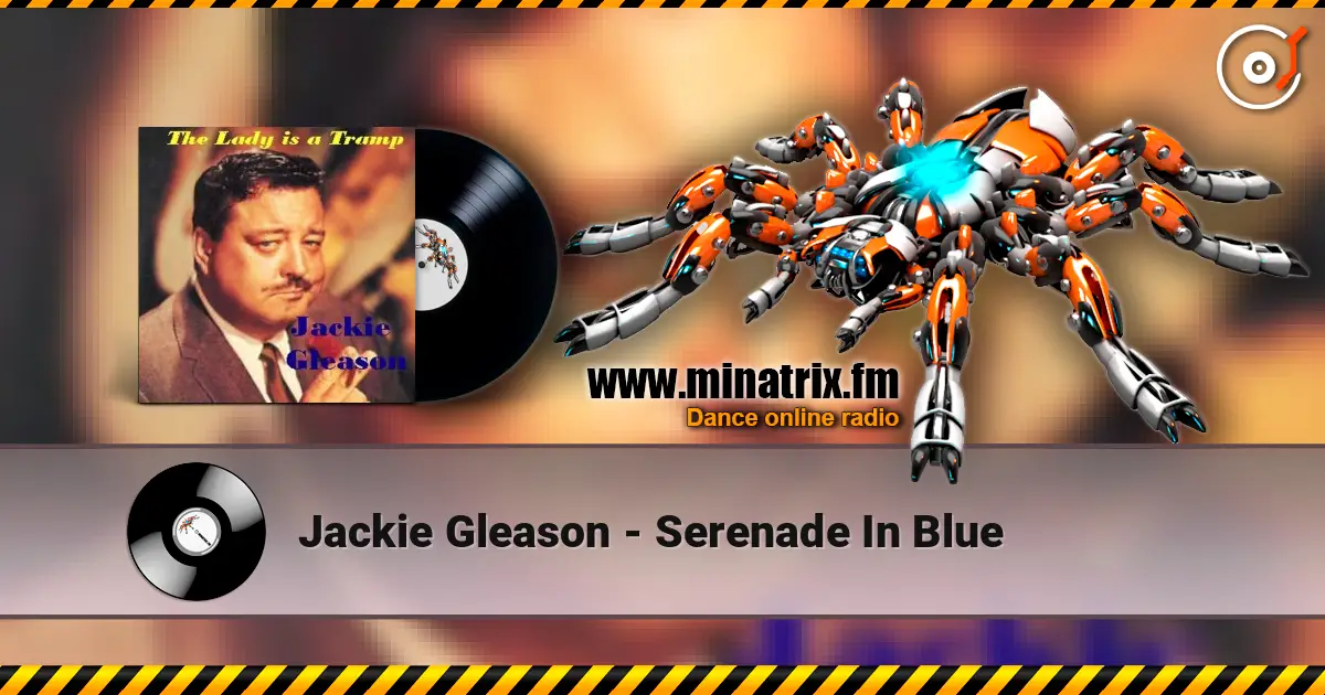 Jackie Gleason - Serenade In Blue online in hoher Qualität hören | Minatrix.FM