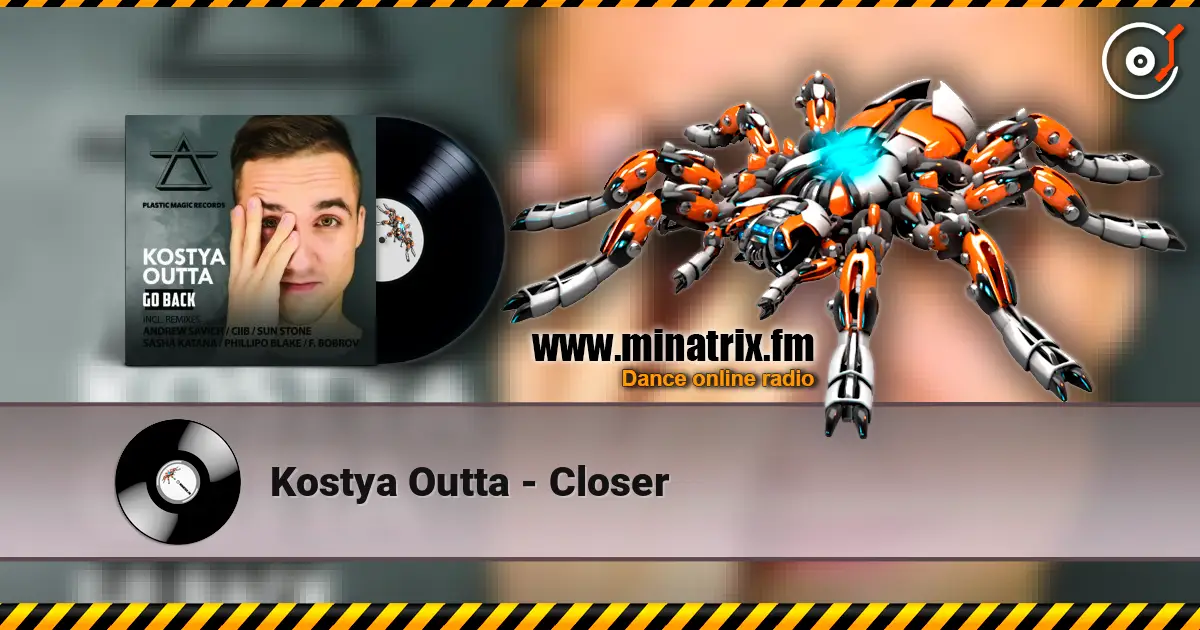 Kostya Outta - Closer online in hoher Qualität hören | Minatrix.FM