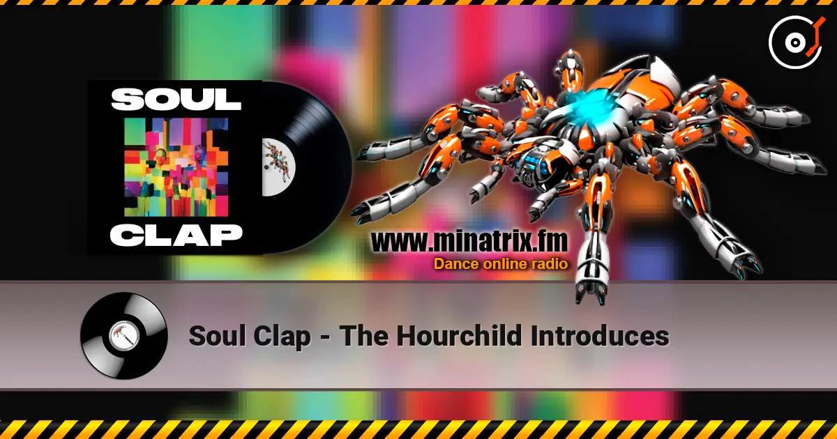 Soul Clap - The Hourchild Introduces online in hoher Qualität hören | Minatrix.FM