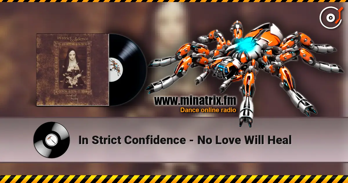 In Strict Confidence - No Love Will Heal online in hoher Qualität hören | Minatrix.FM