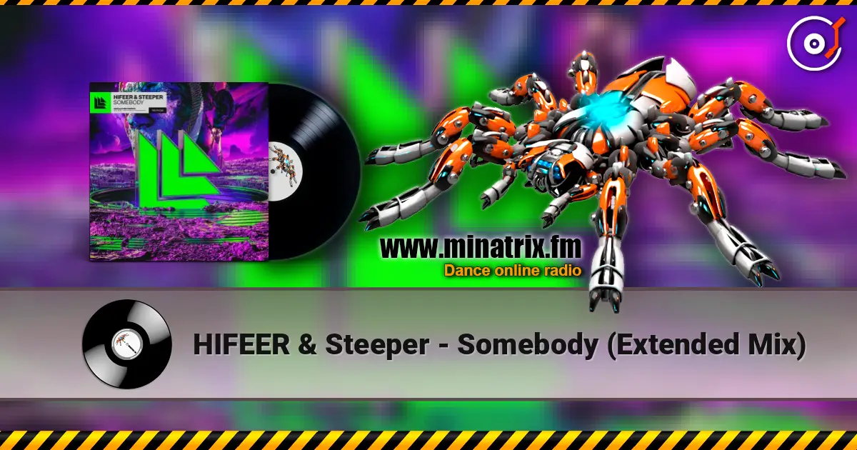 HIFEER & Steeper - Somebody (Extended Mix) online in hoher Qualität hören | Minatrix.FM
