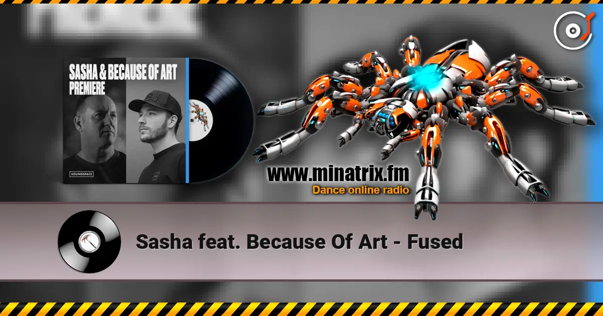 Sasha feat. Because Of Art - Fused online in hoher Qualität hören | Minatrix.FM