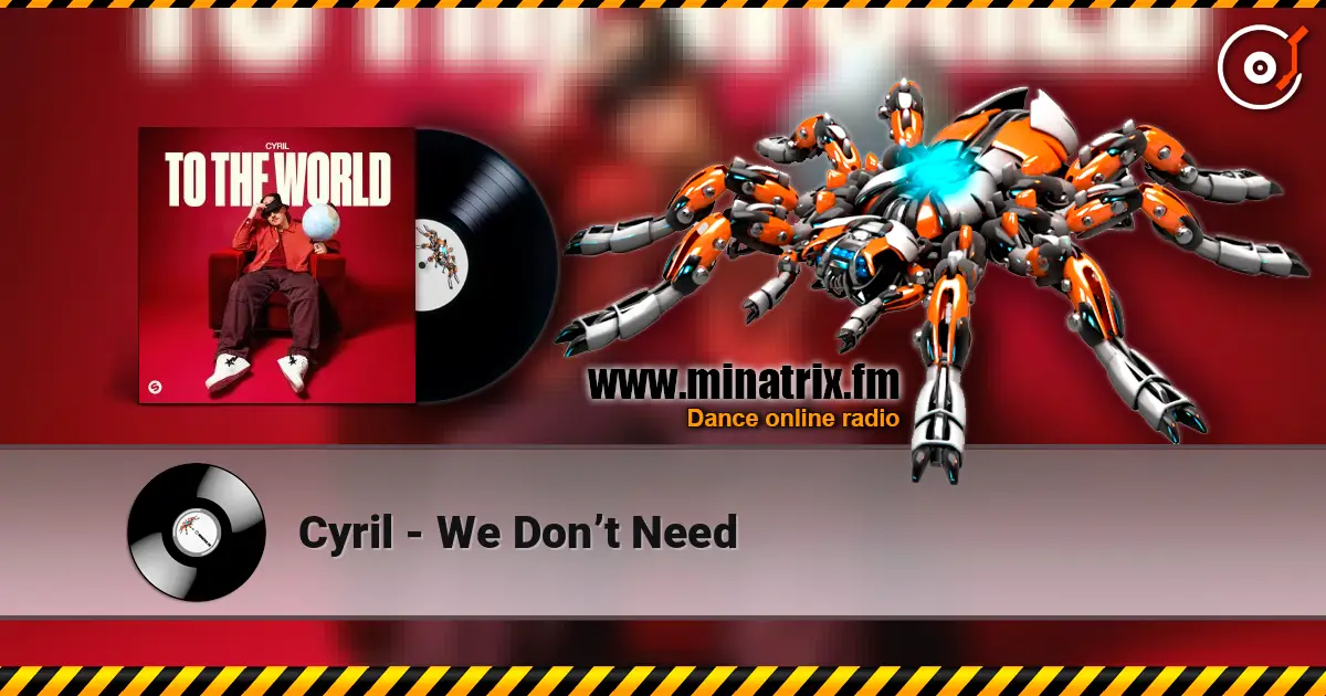Cyril - We Don’t Need online in hoher Qualität hören | Minatrix.FM