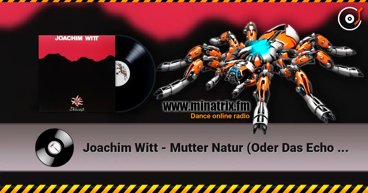 Joachim Witt - Mutter Natur (Oder Das Echo Von Euskirchen) online in hoher Qualität hören | Minatrix.FM
