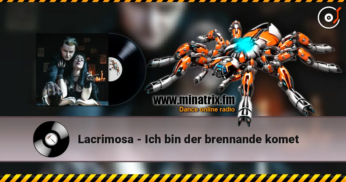 Lacrimosa - Ich bin der brennande komet online in hoher Qualität hören | Minatrix.FM