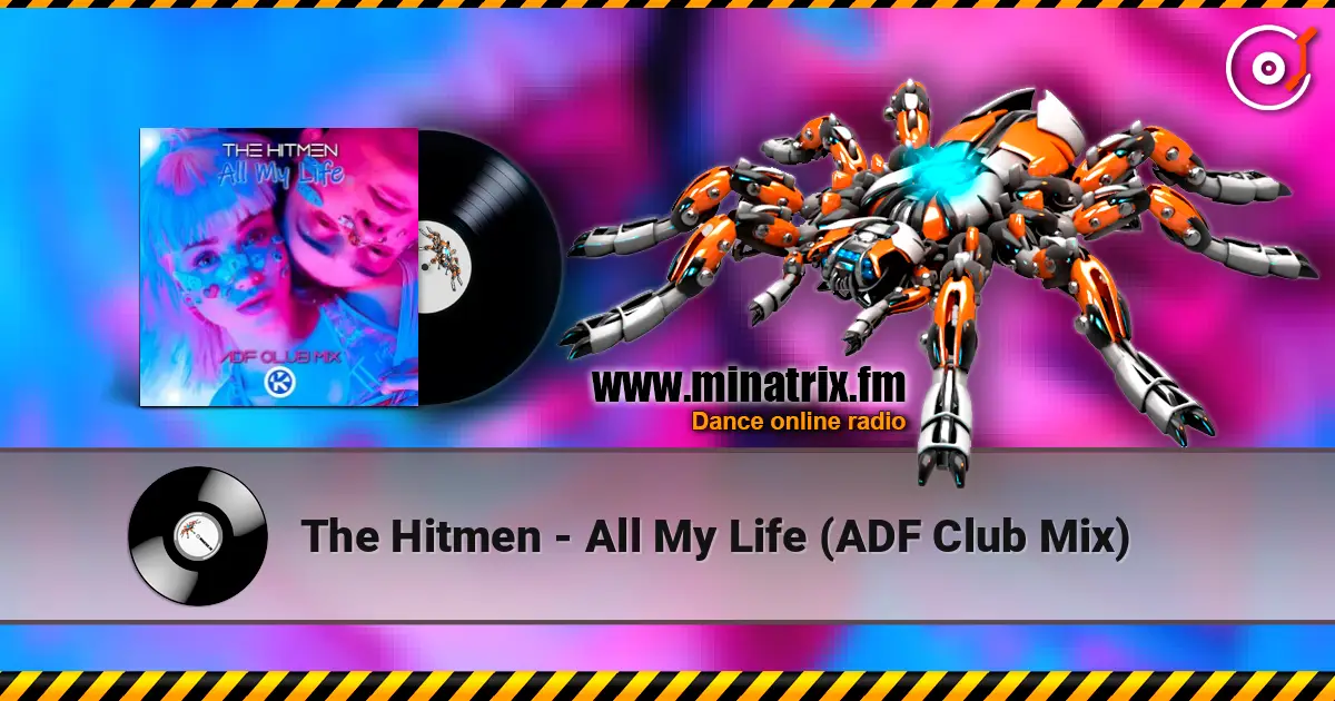 The Hitmen - All My Life (ADF Club Mix) online in hoher Qualität hören | Minatrix.FM
