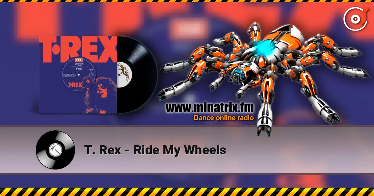 T. Rex - Ride My Wheels online in hoher Qualität hören | Minatrix.FM