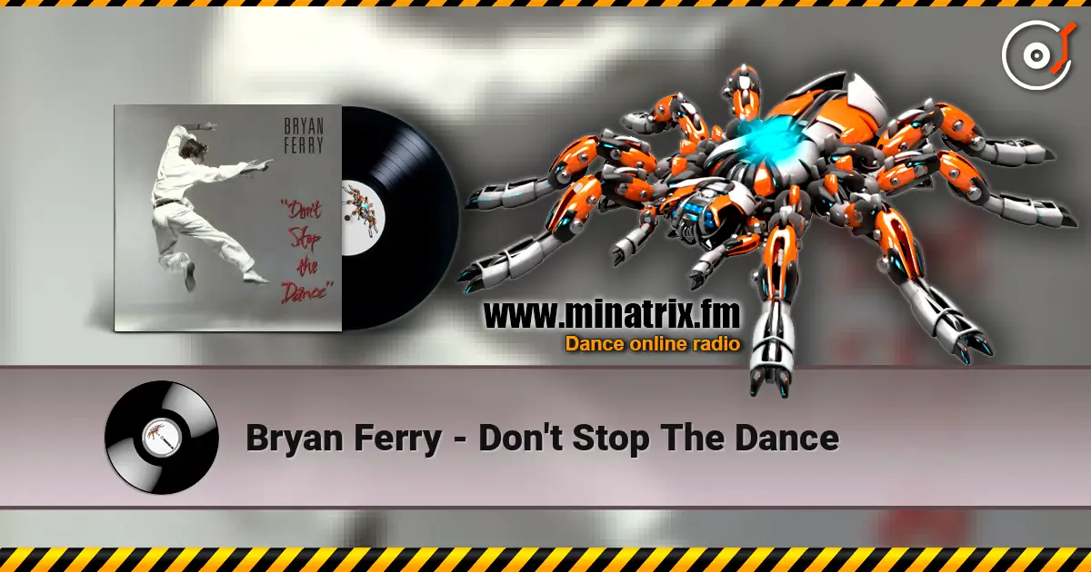 Bryan Ferry - Don't Stop The Dance online in hoher Qualität hören | Minatrix.FM