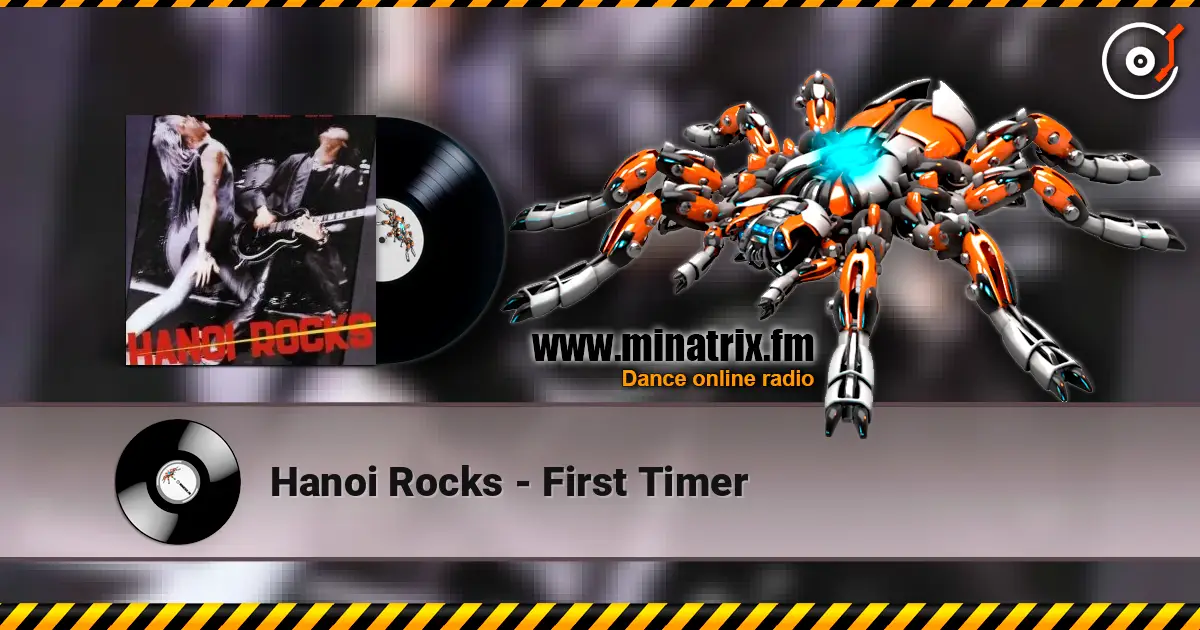 Hanoi Rocks - First Timer online in hoher Qualität hören | Minatrix.FM
