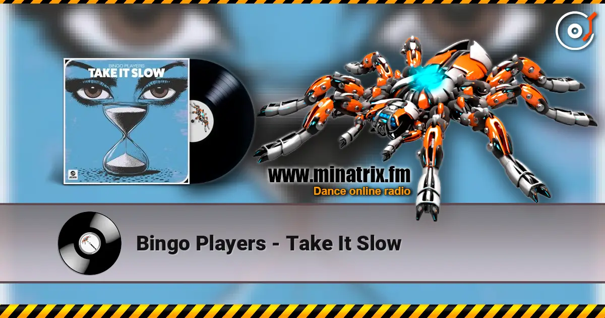 Bingo Players - Take It Slow online in hoher Qualität hören | Minatrix.FM